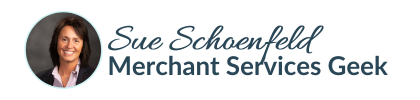 Sue Schoenfeld - Merchant Services Geek